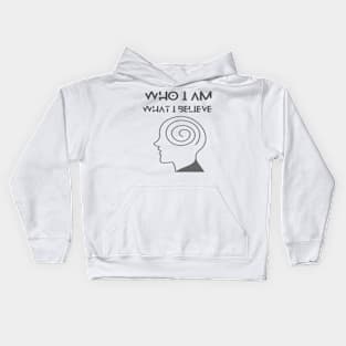 Who I am What I believe Kids Hoodie